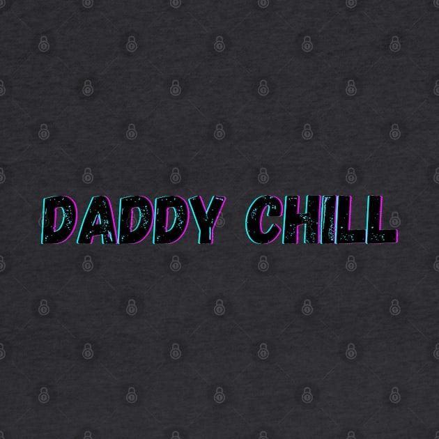 Daddy Chill by blueduckstuff